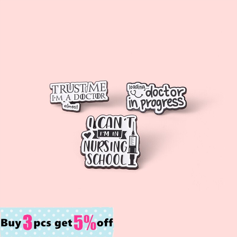 Doctor Medical Brooches Nurse Badges Black White Banner Quotation Enamel Pin Funny Graduation Unique Gift Idea For Doctor