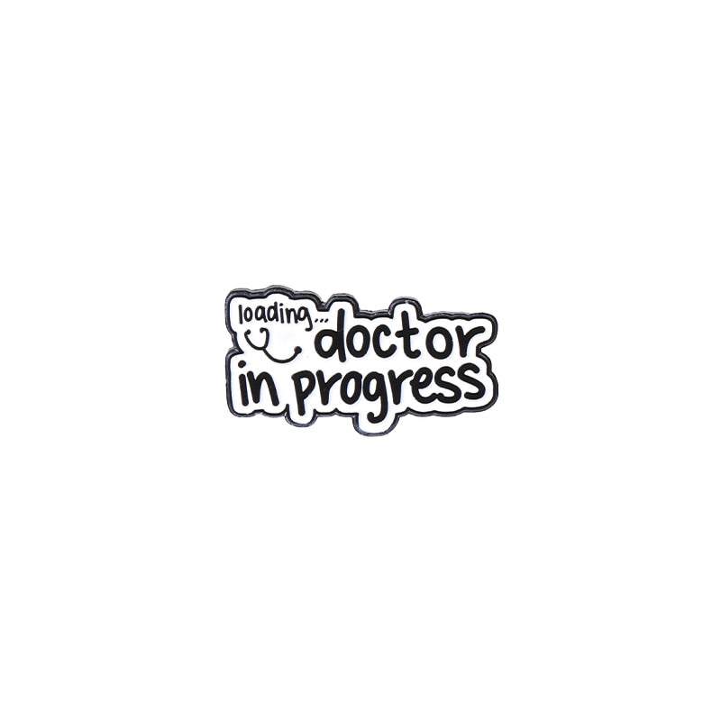 Doctor Medical Brooches Nurse Badges Black White Banner Quotation Enamel Pin Funny Graduation Unique Gift Idea For Doctor